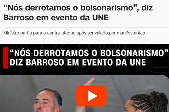 Em 12 de julho de 2023, Nós derrotamos o bolsonarismo, diz Barroso em evento da UNE.