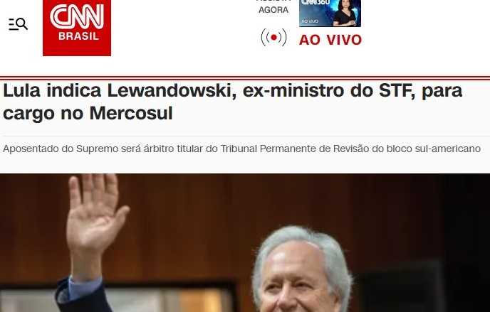 Em 04 de julho de 2023, Lula indica Lewandowski, ex-ministro do STF, para cargo no Mercosul.
