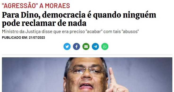 Para Dino, democracia é quando ninguém pode reclamar de nada. Ministro da Justiça disse que era preciso `acabar` com tais `abusos`.